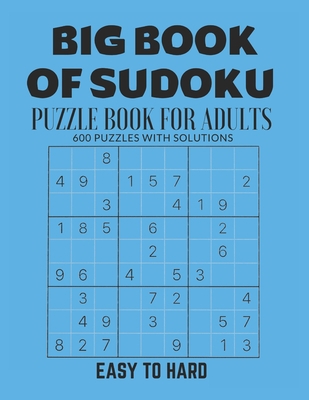 Big Book of Sudoku: Sudoku Puzzle Book For Adul... B093CHHKSW Book Cover