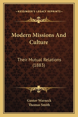 Modern Missions And Culture: Their Mutual Relat... 1164946846 Book Cover