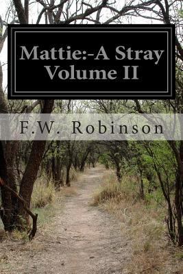 Mattie: -A Stray Volume II 1500387509 Book Cover