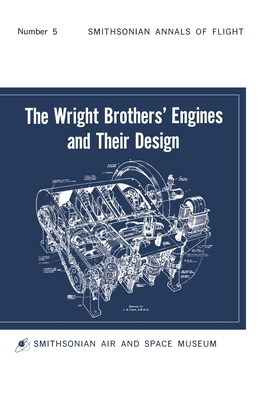 The Wright Brothers' Engines and Their Design (... 1839310170 Book Cover