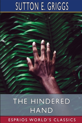 The Hindered Hand (Esprios Classics): or, The R... 1006796347 Book Cover