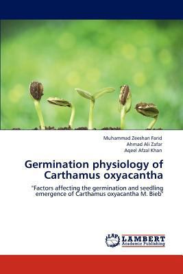 Germination physiology of Carthamus oxyacantha 3847346156 Book Cover