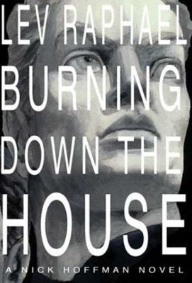 Burning Down the House: A Nick Hoffman Novel 0802733654 Book Cover