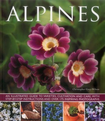 Alpines: An Illustrated Guide to Varieties, Cul... 1780193661 Book Cover