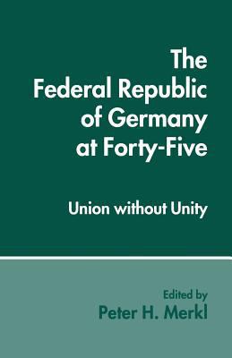 The Federal Republic of Germany at Forty-Five: ... 1349135208 Book Cover