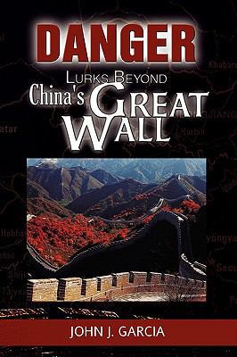 Danger Lurks Beyond China's Great Wall 1436392349 Book Cover