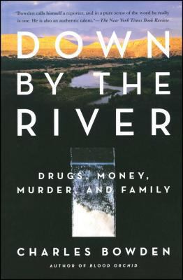 Down by the River: Drugs, Money, Murder, and Fa... 0743244575 Book Cover