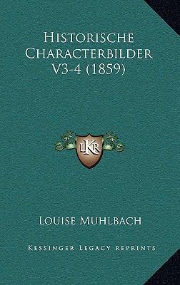 Historische Characterbilder V3-4 (1859) [German] 1167987810 Book Cover