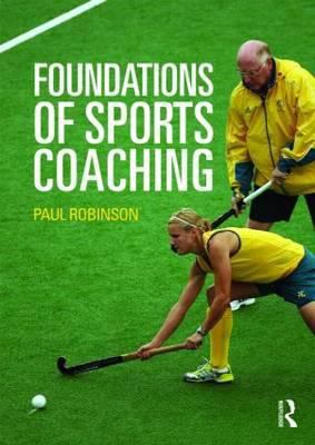 Foundations of Sports Coaching 0415469724 Book Cover