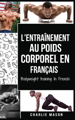 L'entra?nement au poids corporel En fran?ais/ B... [French] 1801332983 Book Cover