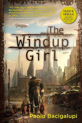 The Windup Girl 1597801577 Book Cover