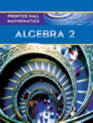 Prentice Hall Math Algebra 2 Student Edition 0131339982 Book Cover