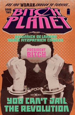 Bitch Planet, Volume 2: President Bitch 1632157179 Book Cover