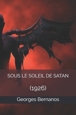 Sous Le Soleil de Satan: (1926) [French] B093CHL5VH Book Cover