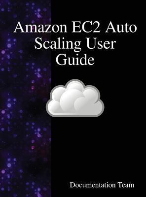 Amazon EC2 Auto Scaling User Guide 9888407724 Book Cover