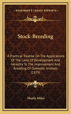 Stock-Breeding: A Practical Treatise on the App... 1164416561 Book Cover