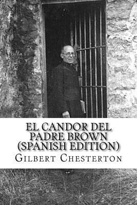 El Candor del Padre Brown [Spanish] 1542617057 Book Cover