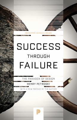 Success Through Failure: The Paradox of Design 0691180997 Book Cover