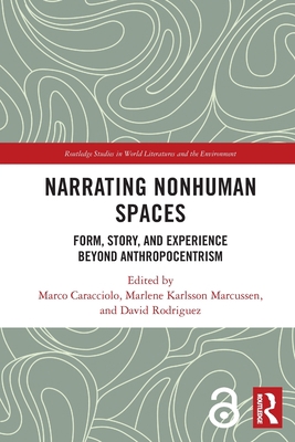 Narrating Nonhuman Spaces: Form, Story, and Exp... 1032021047 Book Cover