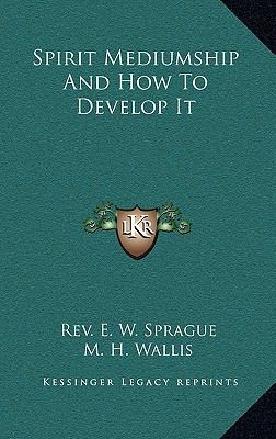 Spirit Mediumship and How to Develop It 1163434744 Book Cover