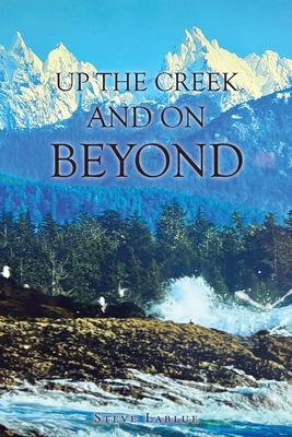 Up the Creek and On Beyond B0H1F3KJK4 Book Cover