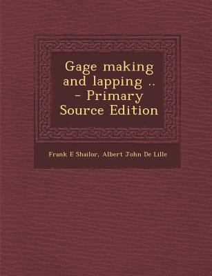 Gage Making and Lapping .. - Primary Source Edi... 1293346640 Book Cover