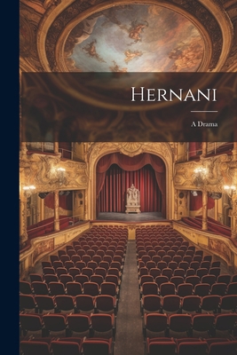 Hernani: A Drama [French] 1022186787 Book Cover