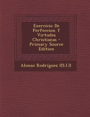 Exercicio de Perfeccion y Virtudes Christianas ... [Spanish] 129550944X Book Cover