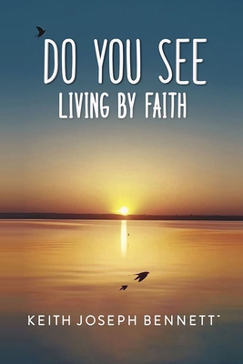 Do You See Living by Faith B0D2B8P876 Book Cover