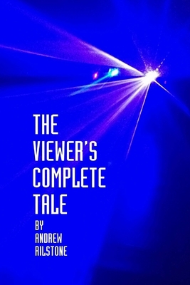 The Viewer's Complete Tale 129177615X Book Cover