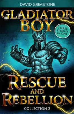 Gladiator Boy: Rescue and Rebellion: Three Stor... 1444920634 Book Cover