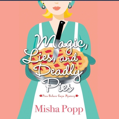 Magic, Lies, and Deadly Pies B0CPJGVNZ2 Book Cover
