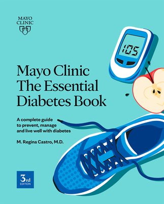 Mayo Clinic the Essential Diabetes Book: A Comp... 1893005798 Book Cover