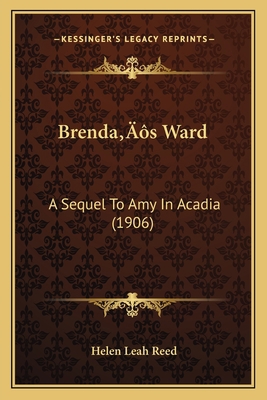 Brenda's Ward: A Sequel To Amy In Acadia (1906) 1166477320 Book Cover