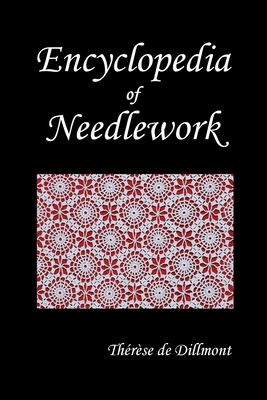 Encyclopedia of Needlework (Fully Illustrated) 1789431611 Book Cover