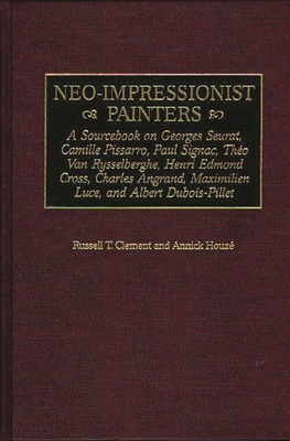 Neo-Impressionist Painters: A Sourcebook on Geo... 0313303827 Book Cover