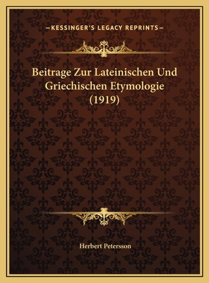 Beitrage Zur Lateinischen Und Griechischen Etym... [German] 1169447813 Book Cover