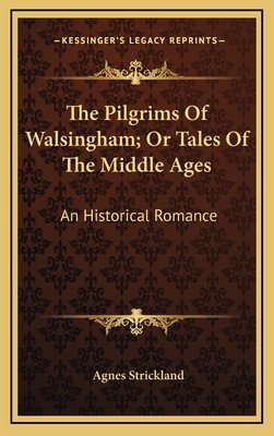 The Pilgrims of Walsingham; Or Tales of the Mid... 1163864293 Book Cover