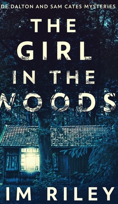The Girl In The Woods (Wade Dalton And Sam Cate... 1715886208 Book Cover