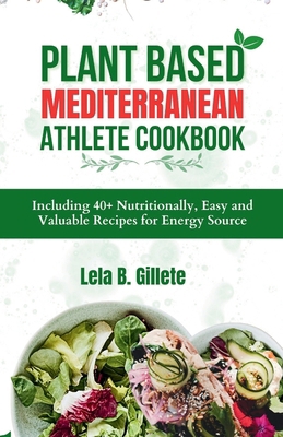 Plant Based Mediterranean Athlete Cookbook: Inc... B0CQXSG3KW Book Cover