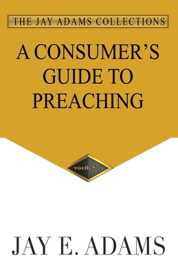 A Consumer's Guide to Preaching 194973739X Book Cover