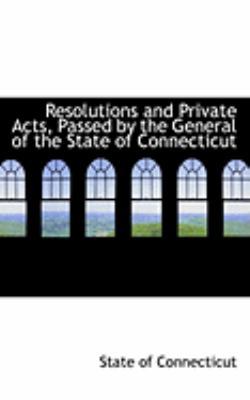 Resolutions and Private Acts, Passed by the Gen... 0554895994 Book Cover