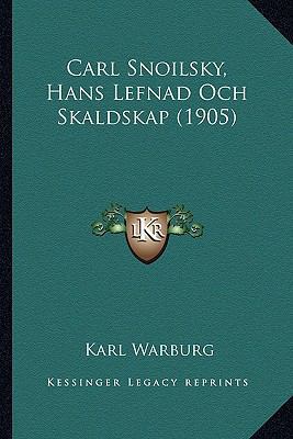 Carl Snoilsky, Hans Lefnad Och Skaldskap (1905) [Swedish] 1165385953 Book Cover