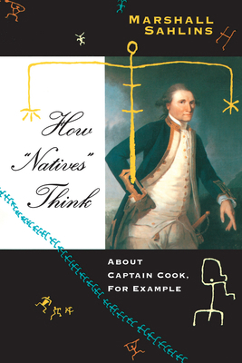 How "Natives" Think: About Captain Cook, For Ex... B002DSQM68 Book Cover