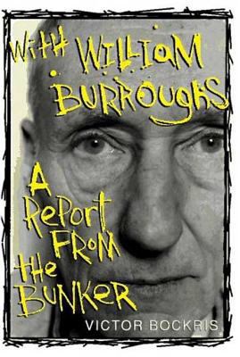 With William Burroughs: A Report from the Bunker 0312147678 Book Cover