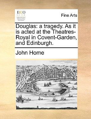 Douglas: A Tragedy. as It Is Acted at the Theat... 1170661106 Book Cover
