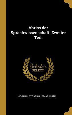 Abriss der Sprachwissenschaft. Zweiter Teil. [German] 0353686085 Book Cover