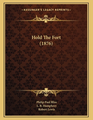 Hold The Fort (1876) 1165462834 Book Cover