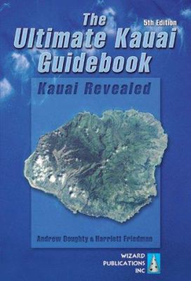 The Ultimate Kauai Guidebook: Kauai Revealed 0971727910 Book Cover