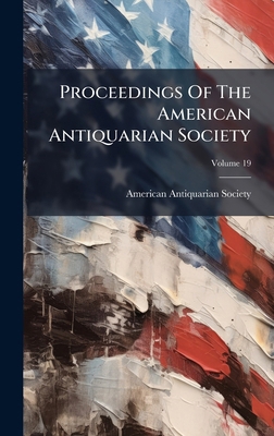 Proceedings Of The American Antiquarian Society 1024700283 Book Cover